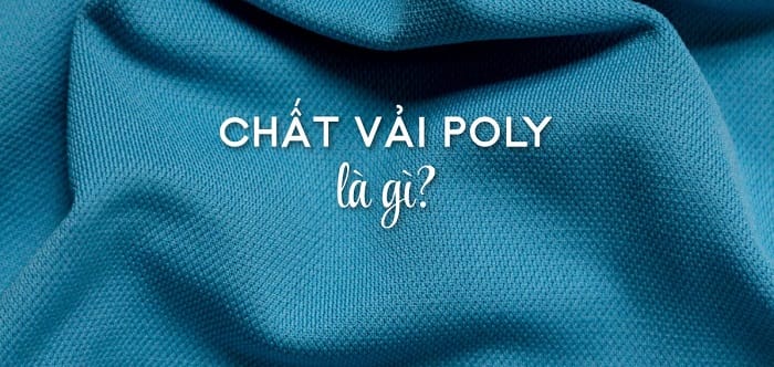 Chất liệu vải polyester là gì?