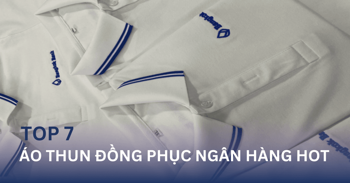 Top 7 áo thun đồng phục ngân hàng hot nhất hiện nay