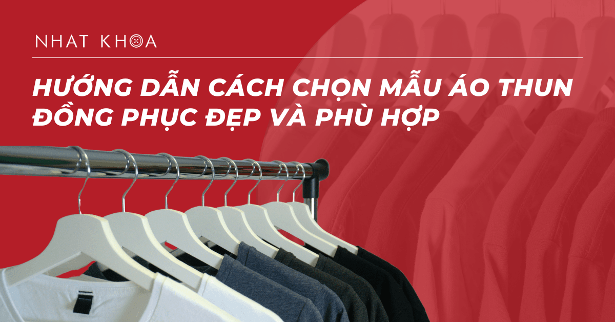 Hướng dẫn chọn áo thun đồng phục đẹp và phù hợp