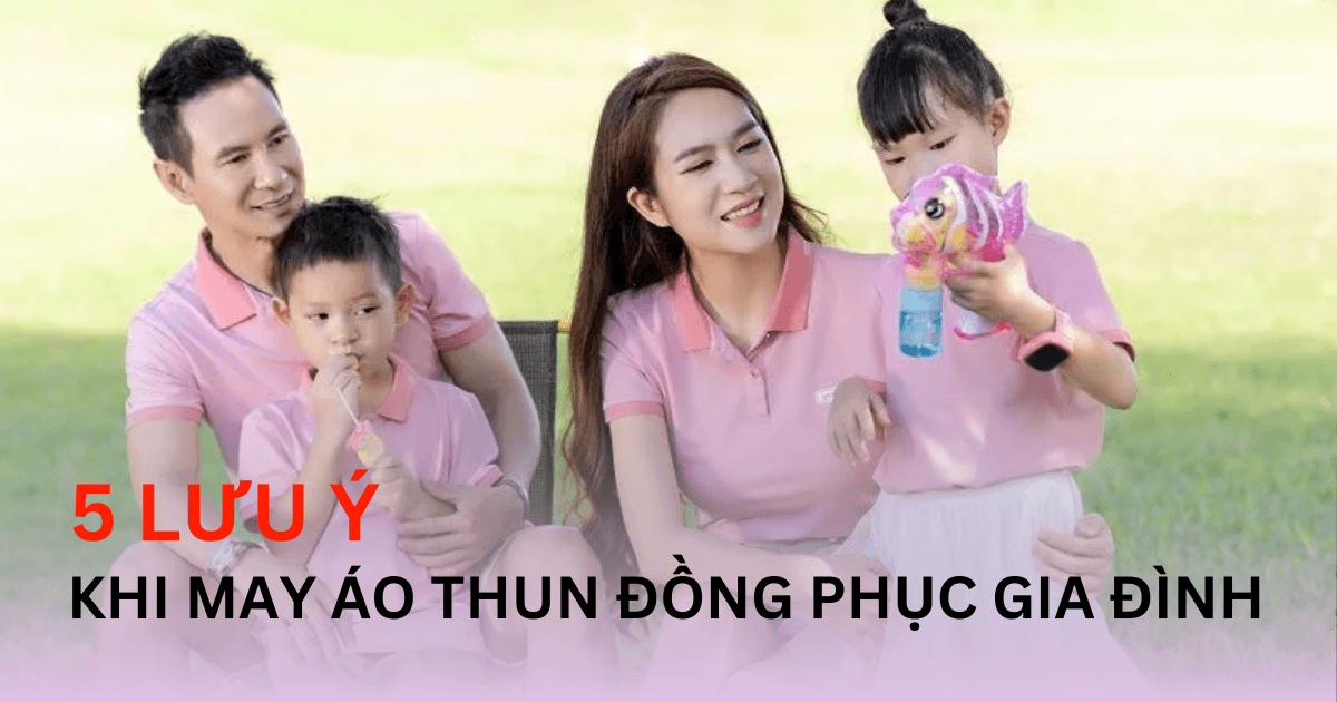 5 Lưu Ý Khi May Áo Đồng Phục Cho Gia Đình