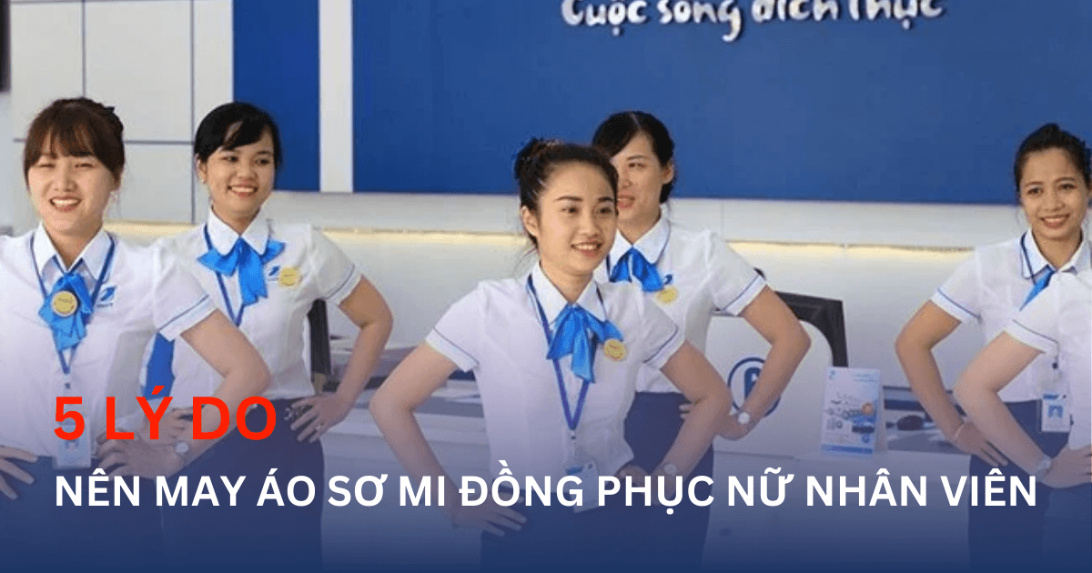 Vì Sao Nên May Áo Sơ Mi Đồng Phục Cho Nhân Viên Nữ?