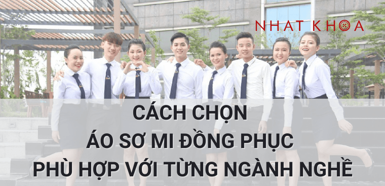 cach-chon-ao-so-mi-dong-phuc-phu-hop-voi-tung-nganh