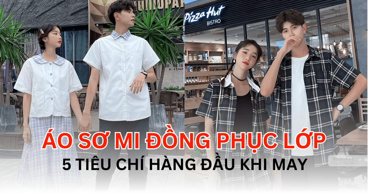 Áo Sơ Mi Đồng Phục Lớp: 5 Tiêu Chí Hàng Đầu Khi May