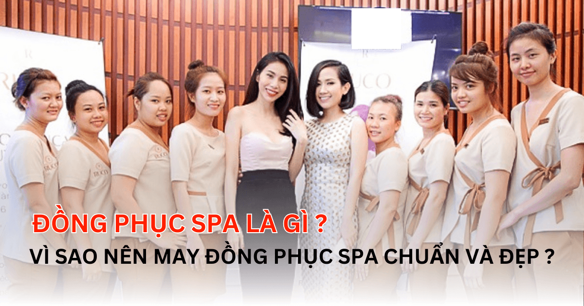 Đồng Phục Spa Là Gì? Vì Sao Nên May Áo Đồng Phục Spa Chuẩn Và Đẹp?