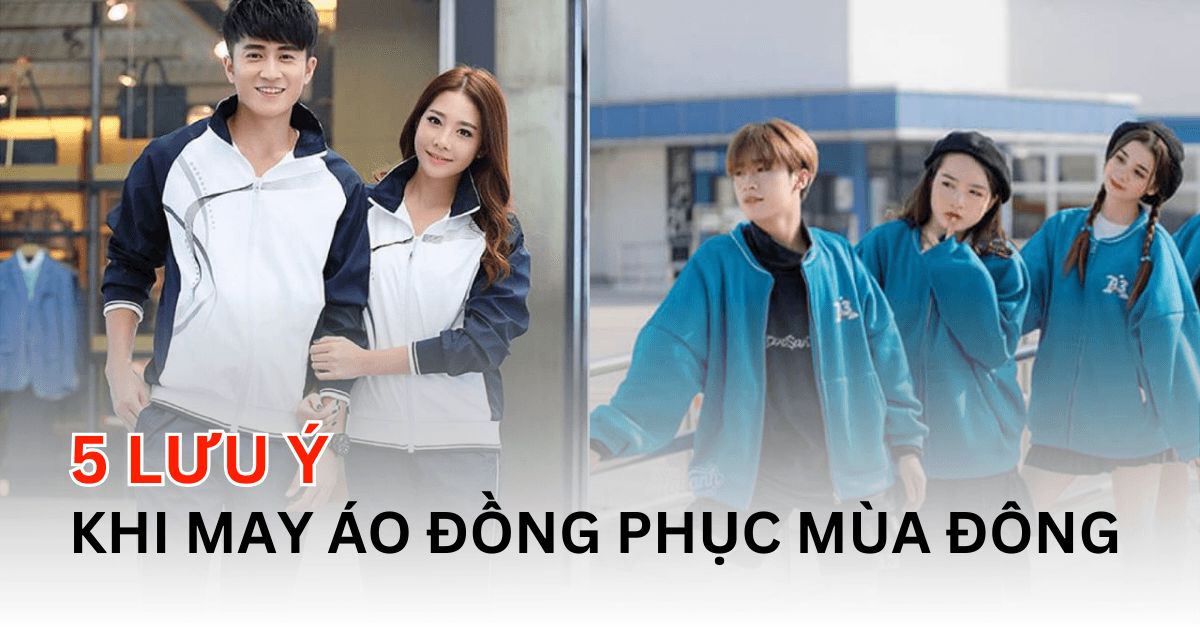 5 Lưu Ý Không Nên Bỏ Qua Khi May Áo Đồng Phục Mùa Đông