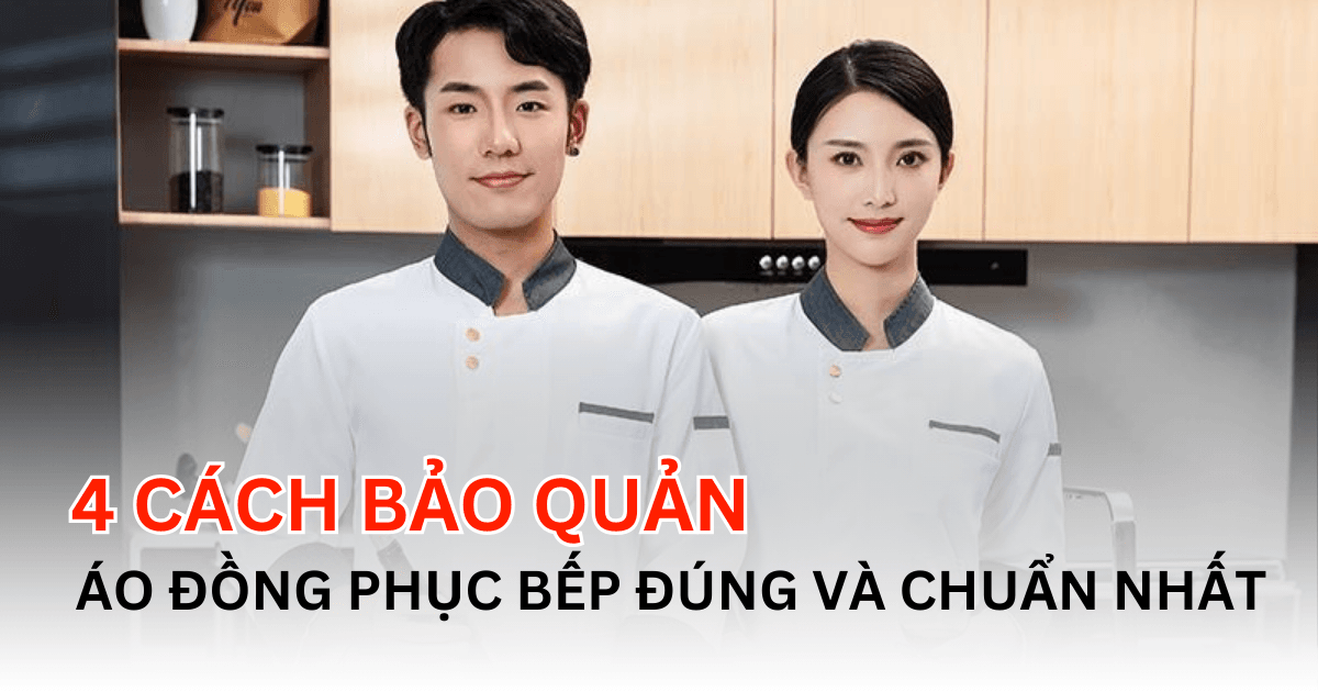 4 Cách Bảo Quản Áo Đồng Phục Bếp Đúng Và Chuẩn Nhất