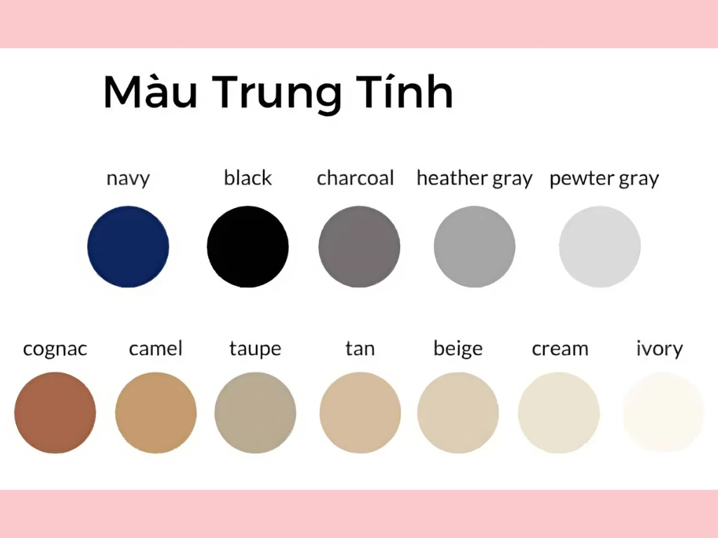 Các màu trung tính sẽ là lựa chọn an toàn và dễ mặc nhất cho mọi người