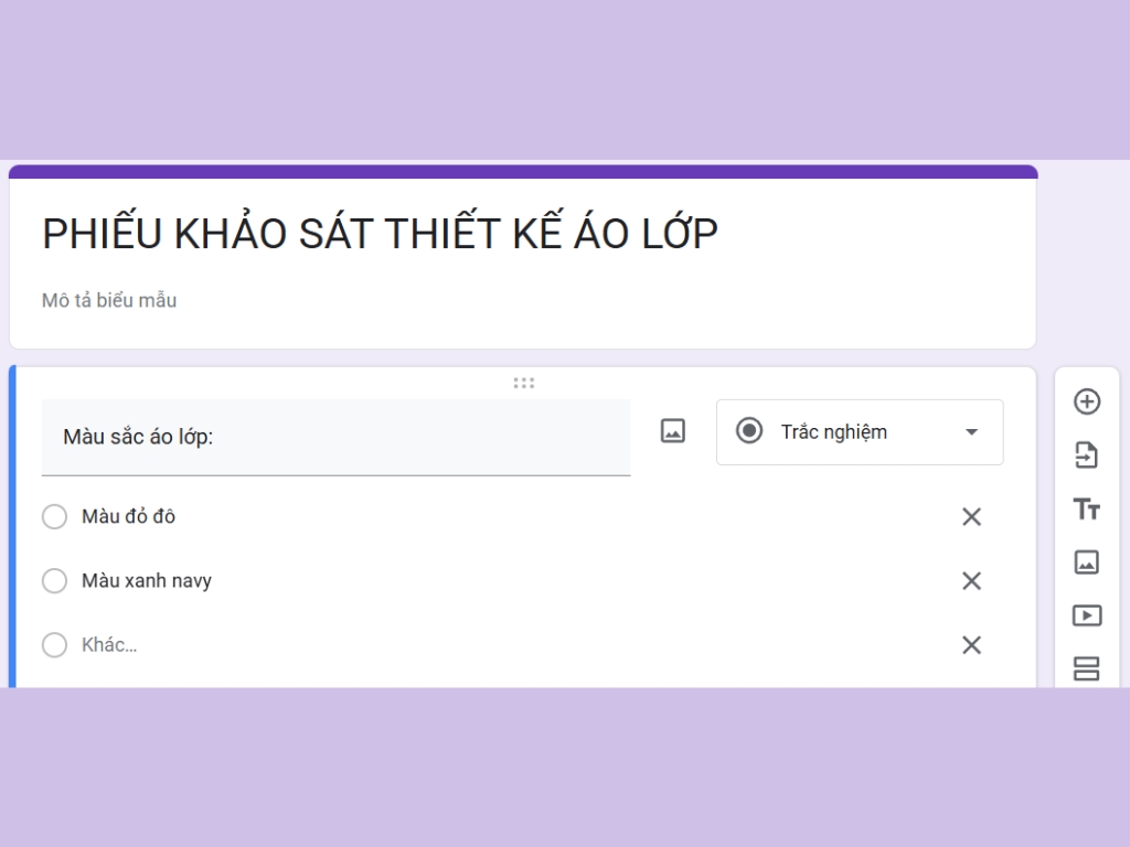 Bạn có thể tạo cuộc khảo sát ý tưởng làm áo lớp nhanh trên Google Forms