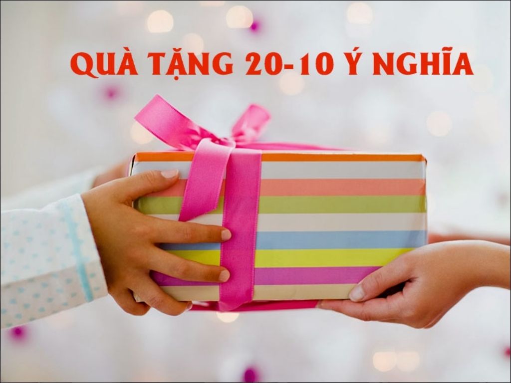 Bạn nên chọn những món quà ý nghĩa để tặng