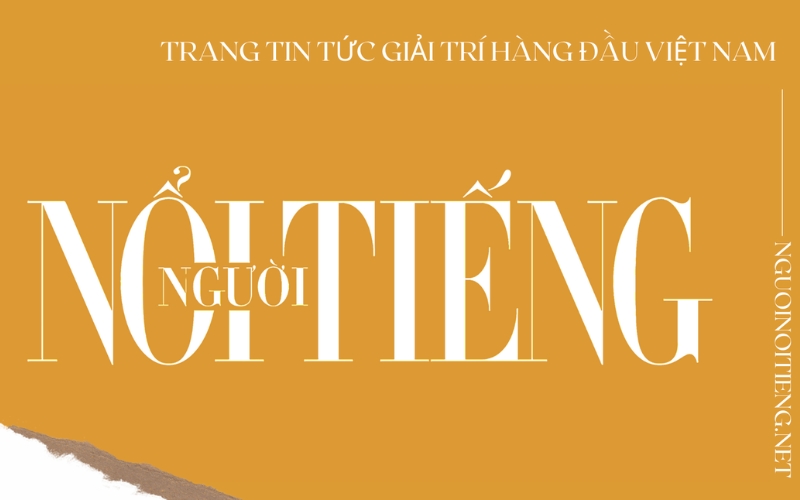 Nguoi Noi Tieng newspaper is one of Vietnam’s leading entertainment and news platforms