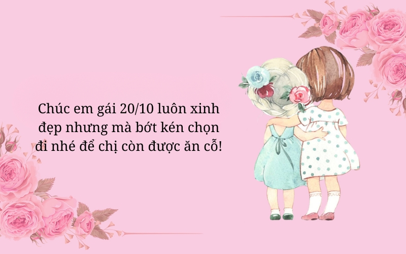 Lời chúc 20 10 cho em gái hài hước