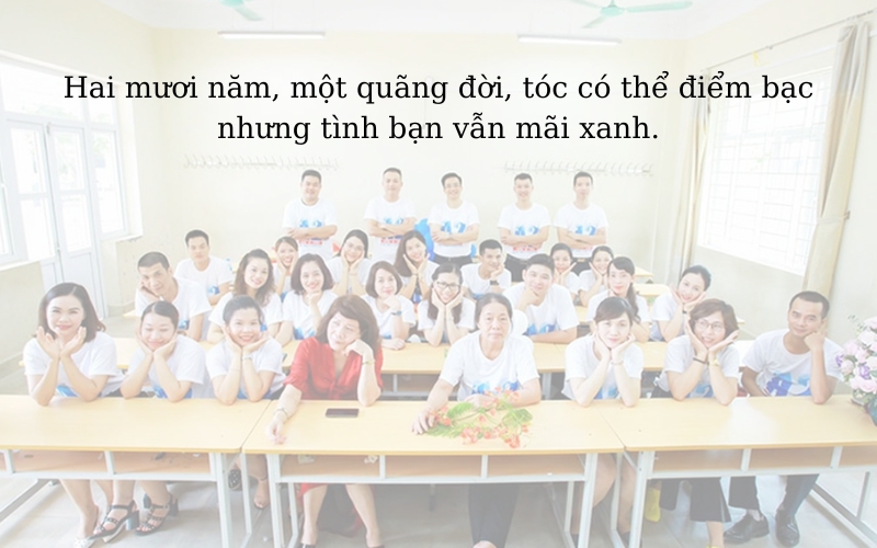 Stt họp lớp 20 năm ra trường hay và ý nghĩa